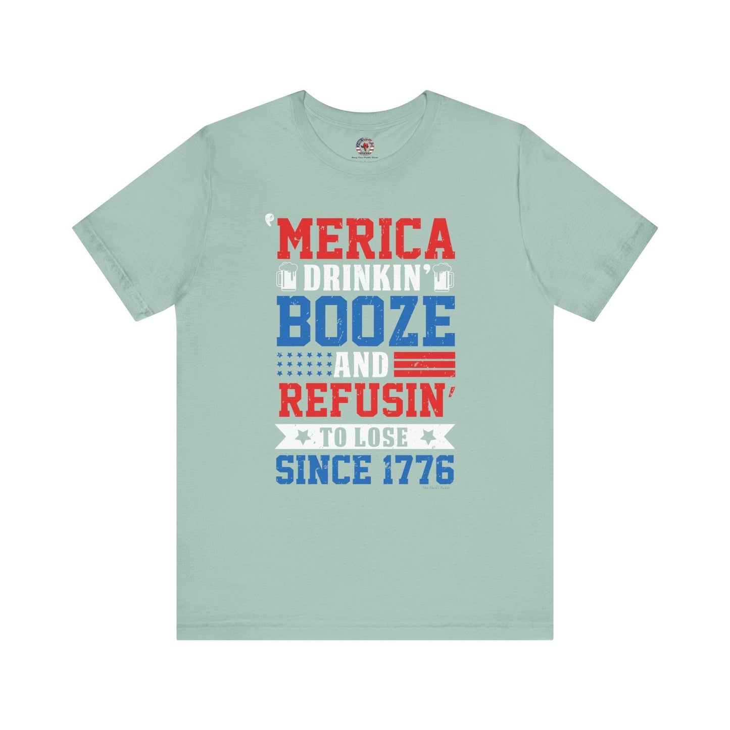 Merica Drinkin Booze And Refusin To Lose T-Shirt The Devil's Pickle
