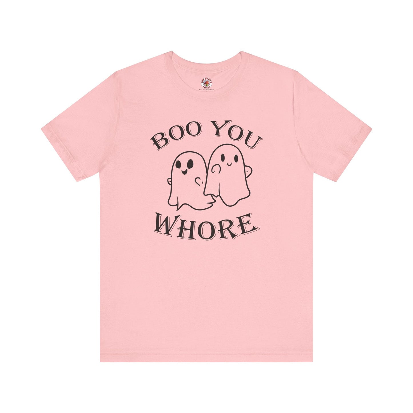 Boo You Whore T-Shirt The Devil's Pickle