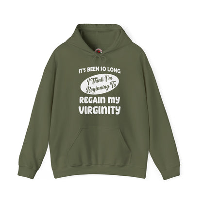 It's Been So Long I Think I'm Beginning To Regain My Virginity Hooded Sweatshirt The Devil's Pickle