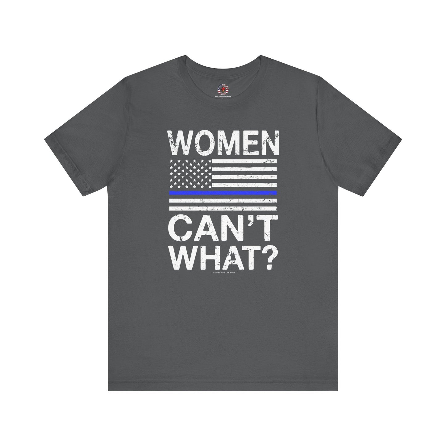 Women Can't What T-Shirt The Devil's Pickle