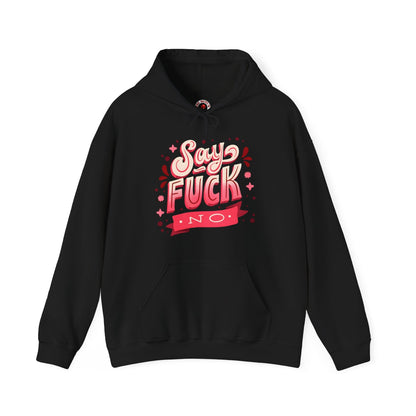 Say Fuck No Hooded Sweatshirt The Devil's Pickle