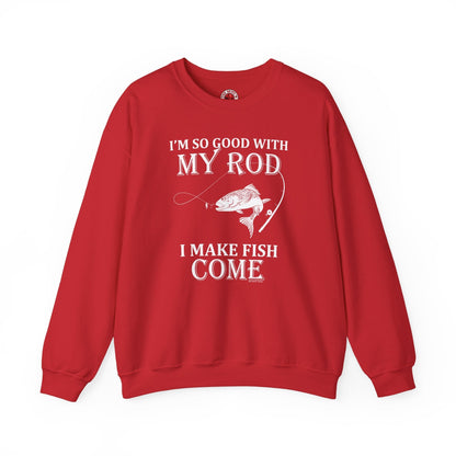 I'm So Good With My Rod Crewneck Sweatshirt The Devil's Pickle