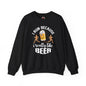 I Run Because I Really Like Beer Crewneck Sweatshirt The Devil's Pickle