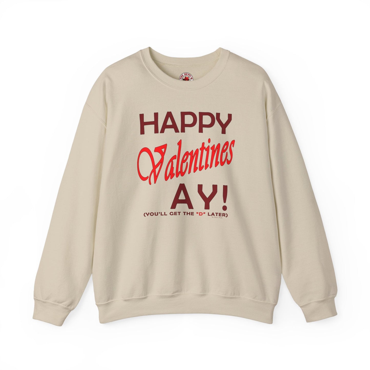 Happy Valentine's Ay Crewneck Sweatshirt The Devil's Pickle