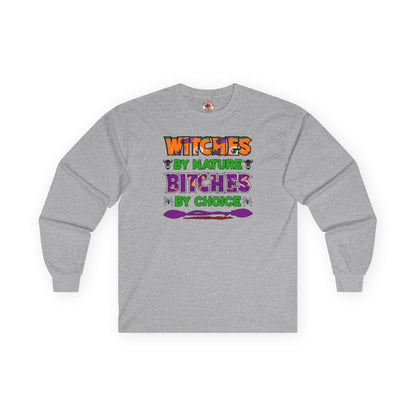 Witches By Nature Bitches By Choice Long Sleeve Tee The Devil's Pickle