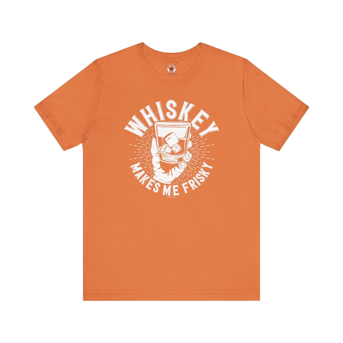 Whiskey Makes Me Frisky T-Shirt The Devil's Pickle