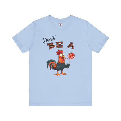 Don't Be A Cock Sucker T-Shirt The Devil's Pickle