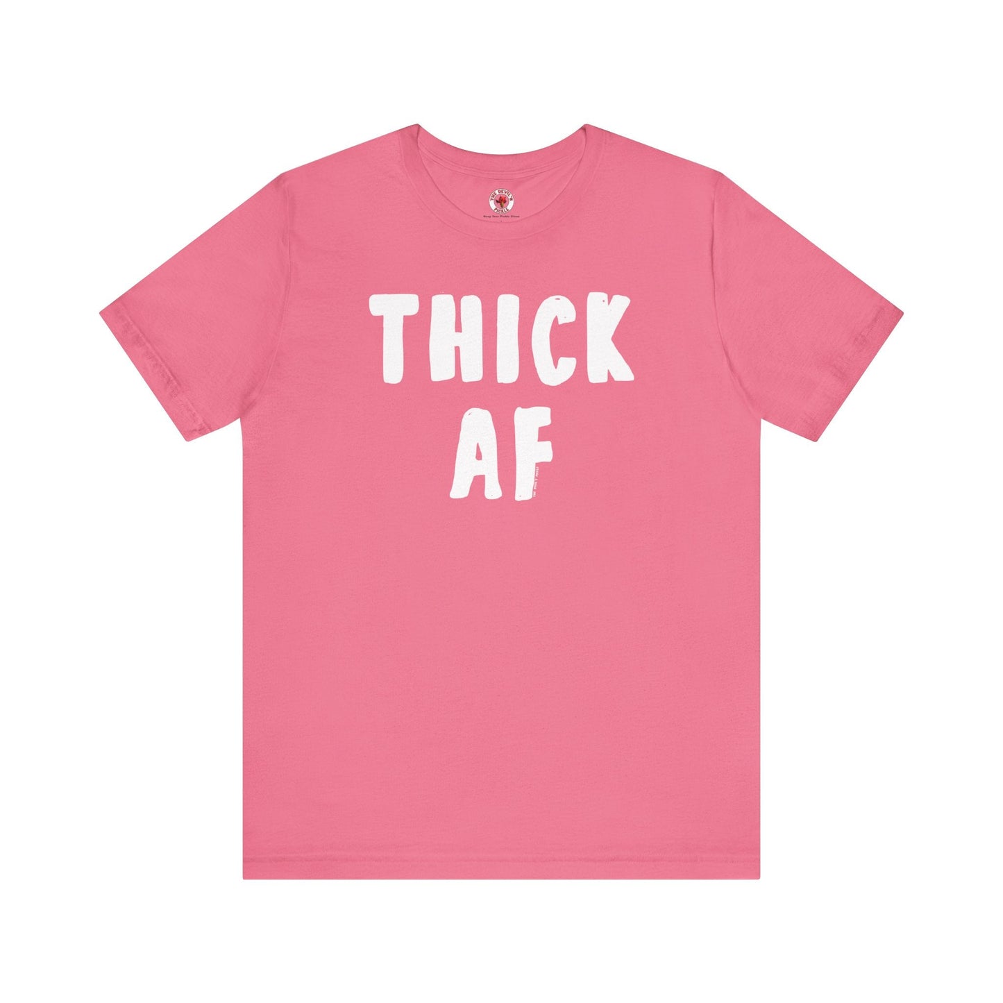Thick AF T-Shirt The Devil's Pickle