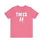 Thick AF T-Shirt The Devil's Pickle