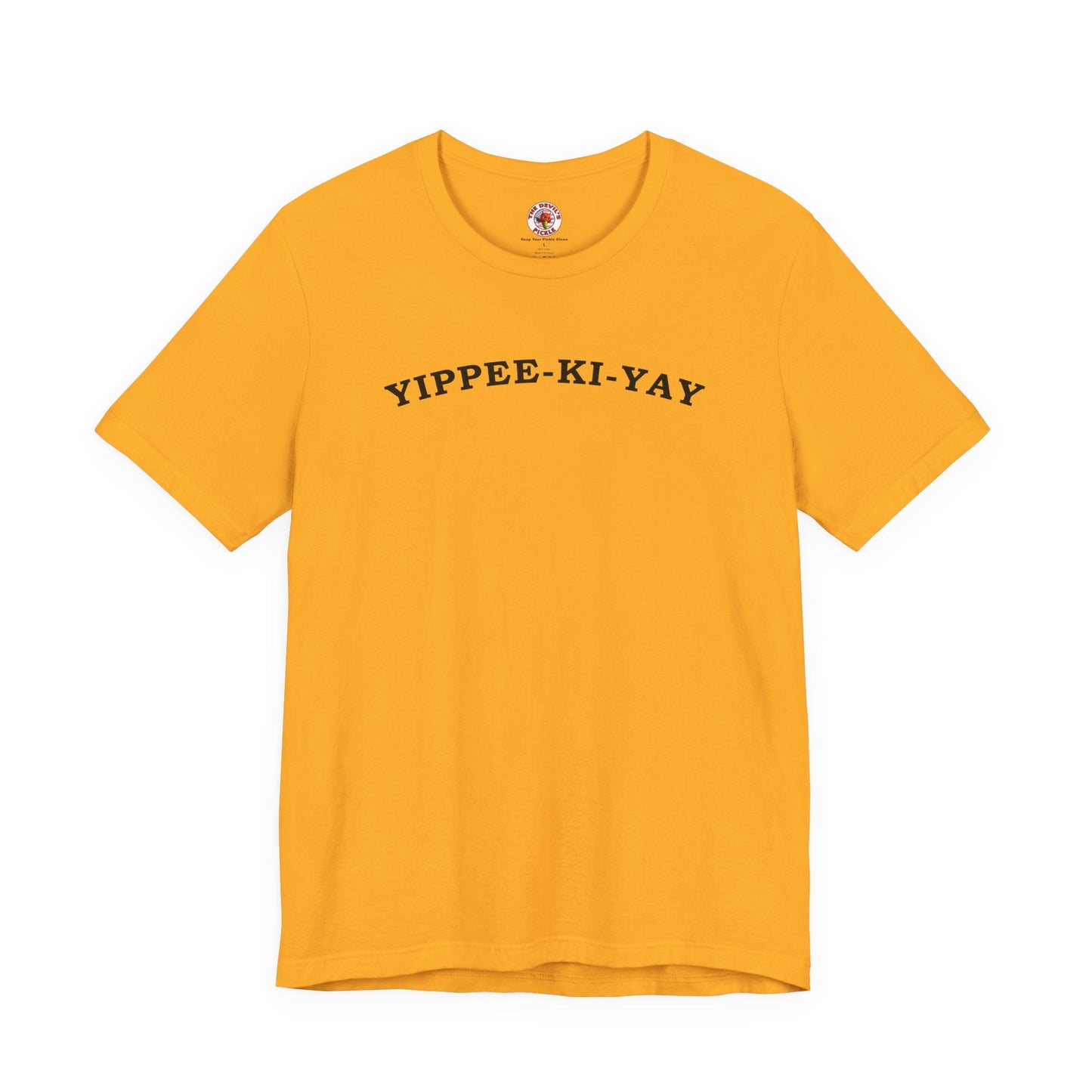 Yippee-Ki-Yay T-Shirt The Devil's Pickle