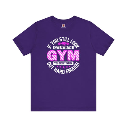 If You Still Look Cute After The Gym T-Shirt The Devil's Pickle