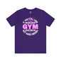 If You Still Look Cute After The Gym T-Shirt The Devil's Pickle