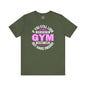 If You Still Look Cute After The Gym T-Shirt The Devil's Pickle