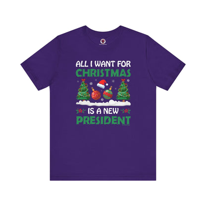 All I Want For Christmas Is A New President T-Shirt The Devil's Pickle