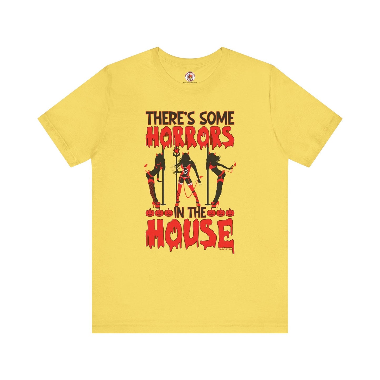 There's Some Horrors In The House T-Shirt The Devil's Pickle