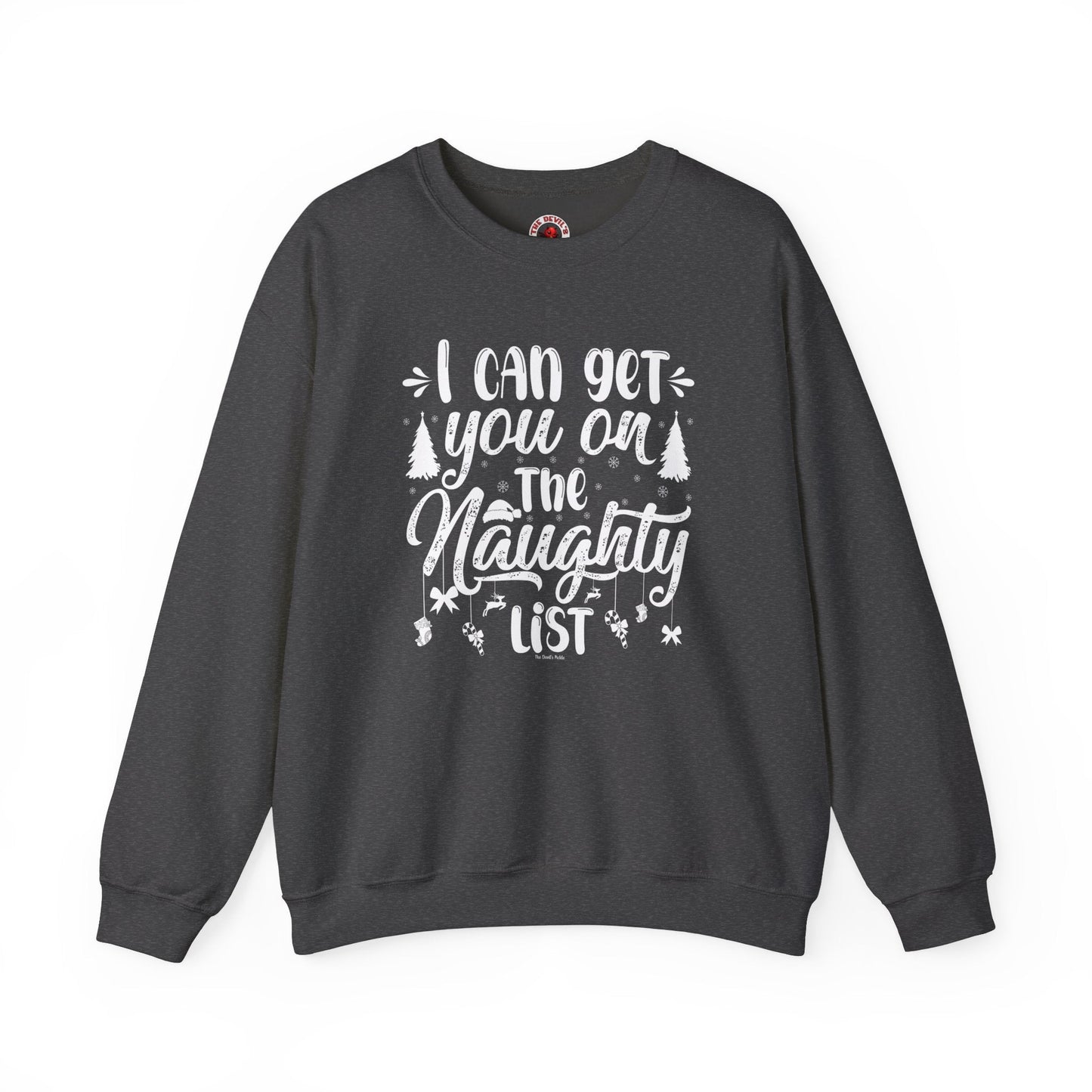 I Can Get You On The Naughty List Crewneck Sweatshirt The Devil's Pickle