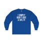 I Simply Don't Give A She/It Long Sleeve Tee The Devil's Pickle