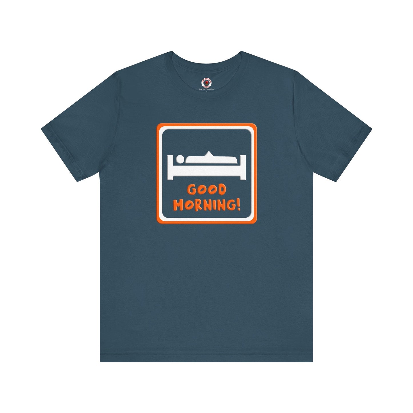 Good Morning T-Shirt The Devil's Pickle