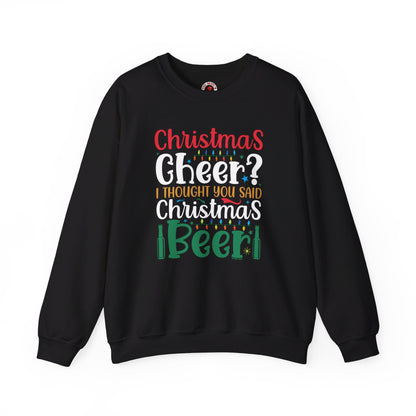 Christmas Cheer? I thought You Said Christmas Beer Crewneck Sweatshirt The Devil's Pickle