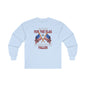 We Stand For The Flag Long Sleeve Tee The Devil's Pickle