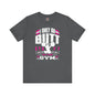 I Only Do Butt Stuff At The Gym T-Shirt The Devil's Pickle