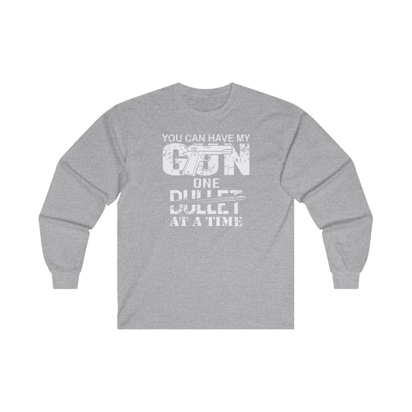 You Can Have My Gun One Bullet At A Time Long Sleeve Tee The Devil's Pickle