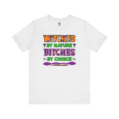 Witches By Nature Bitches By Choice T-Shirt The Devil's Pickle