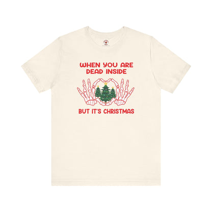 When You Are Dead Inside But It's Christmas T-Shirt The Devil's Pickle