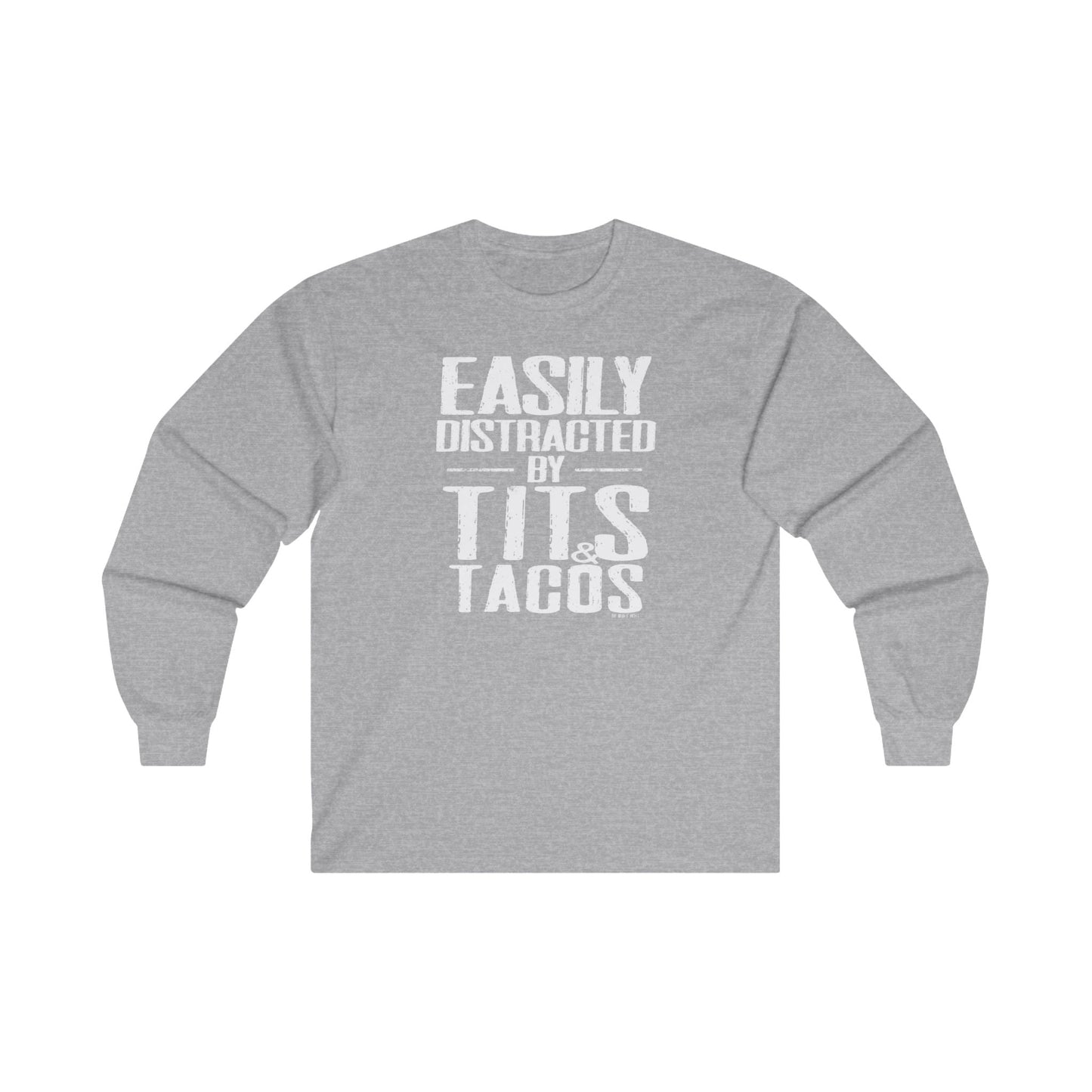 Easily Distracted By Tits and Tacos Long Sleeve Tee The Devil's Pickle