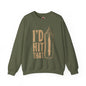 I'd Hit That Crewneck Sweatshirt The Devil's Pickle