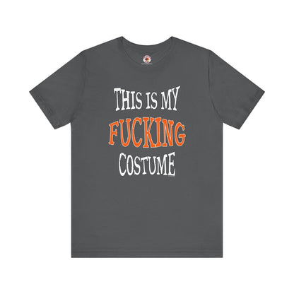 This Is My Fucking Costume T-Shirt The Devil's Pickle