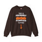 This is Probably Pumpkin Flavored Crewneck Sweatshirt The Devil's Pickle