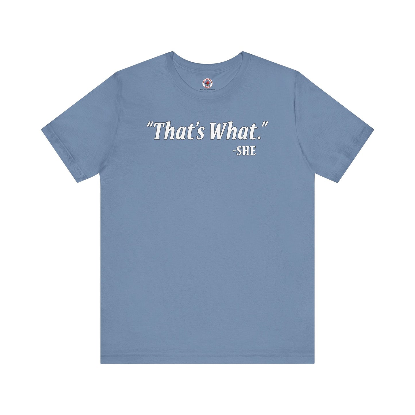 That's What She Said T-Shirt The Devil's Pickle