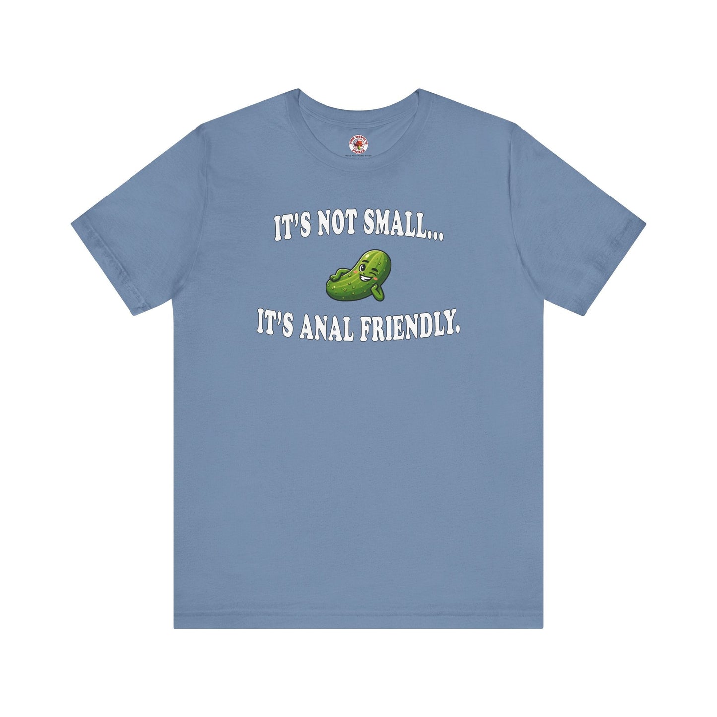 It's Not Small T-Shirt The Devil's Pickle