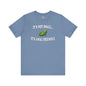It's Not Small T-Shirt The Devil's Pickle