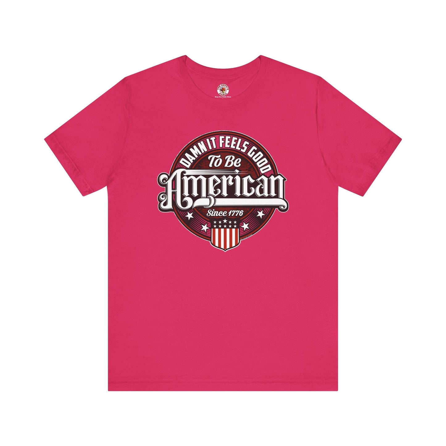 Damn it Feels Good To Be American T-Shirt The Devil's Pickle
