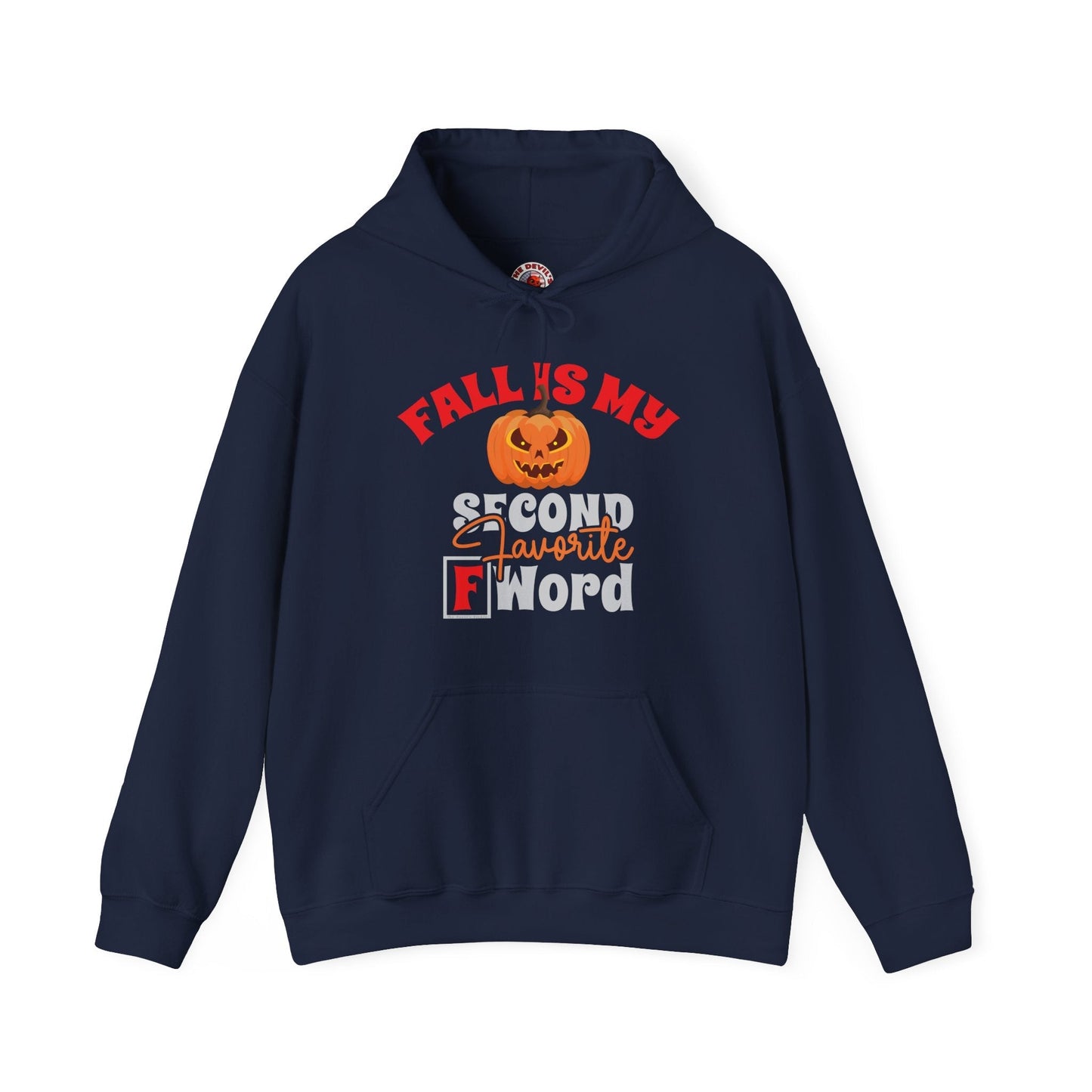 Fall Is My Second Favorite F Word Hooded Sweatshirt The Devil's Pickle