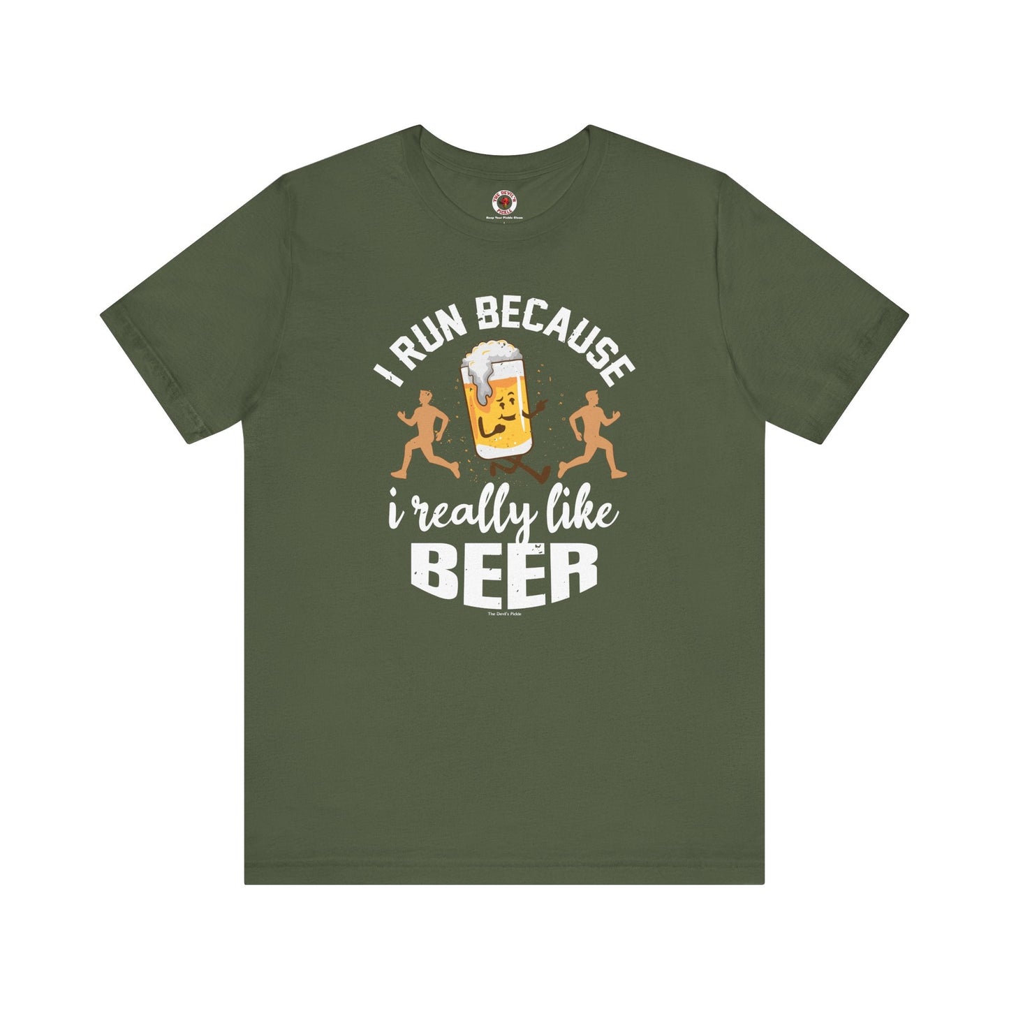 I Run Because I Really Like Beer T-Shirt The Devil's Pickle