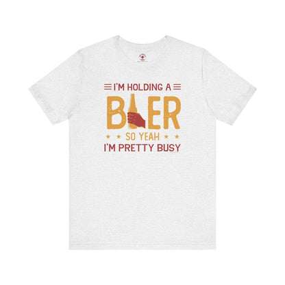 I'm Holding A Beer T-Shirt The Devil's Pickle