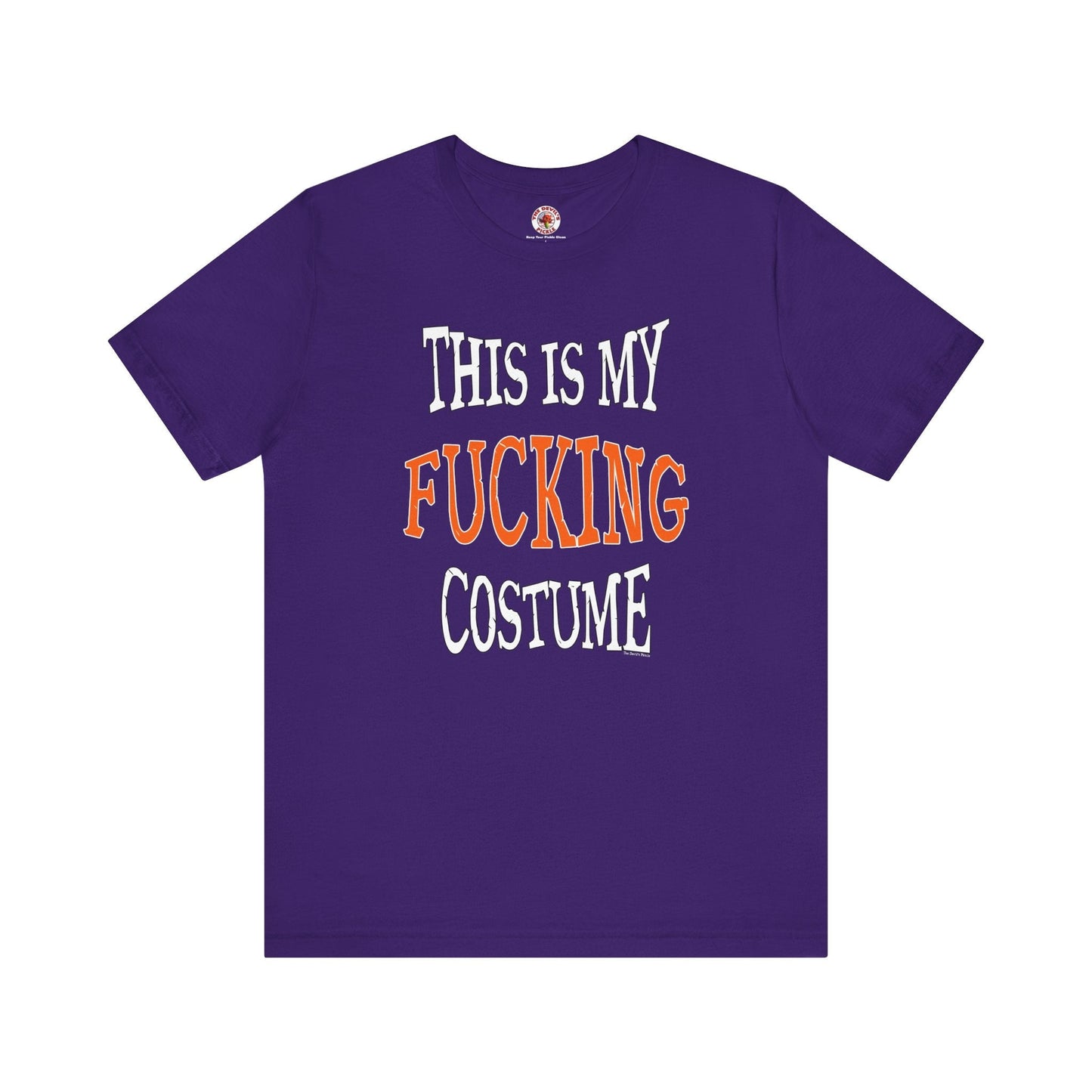 This Is My Fucking Costume T-Shirt The Devil's Pickle