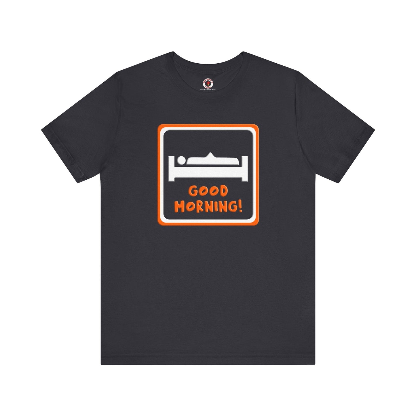Good Morning T-Shirt The Devil's Pickle