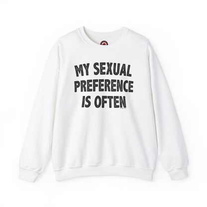 My Sexual Preference Is Often Crewneck Sweatshirt The Devil's Pickle