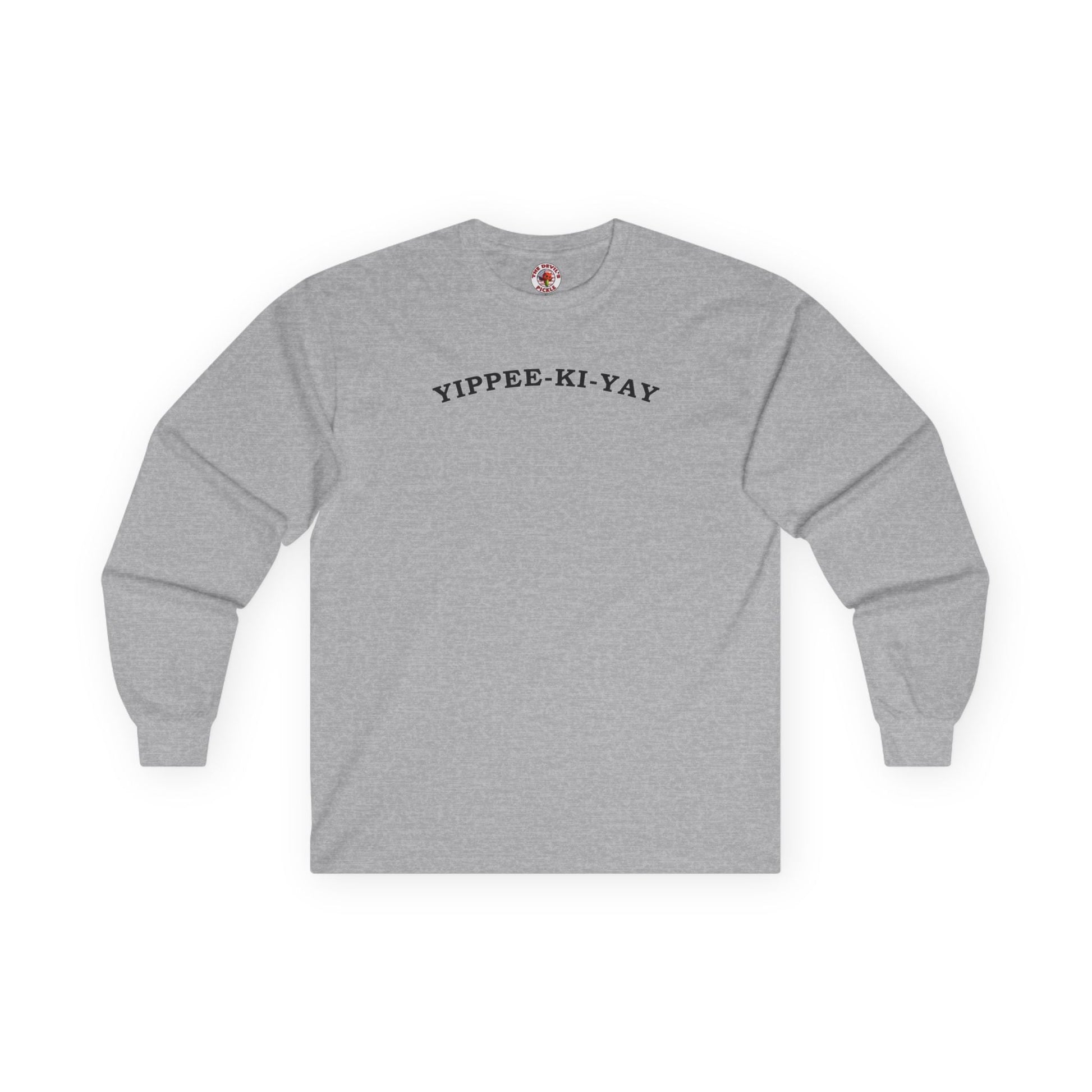 Yippee-Ki-Yay Long Sleeve Tee The Devil's Pickle