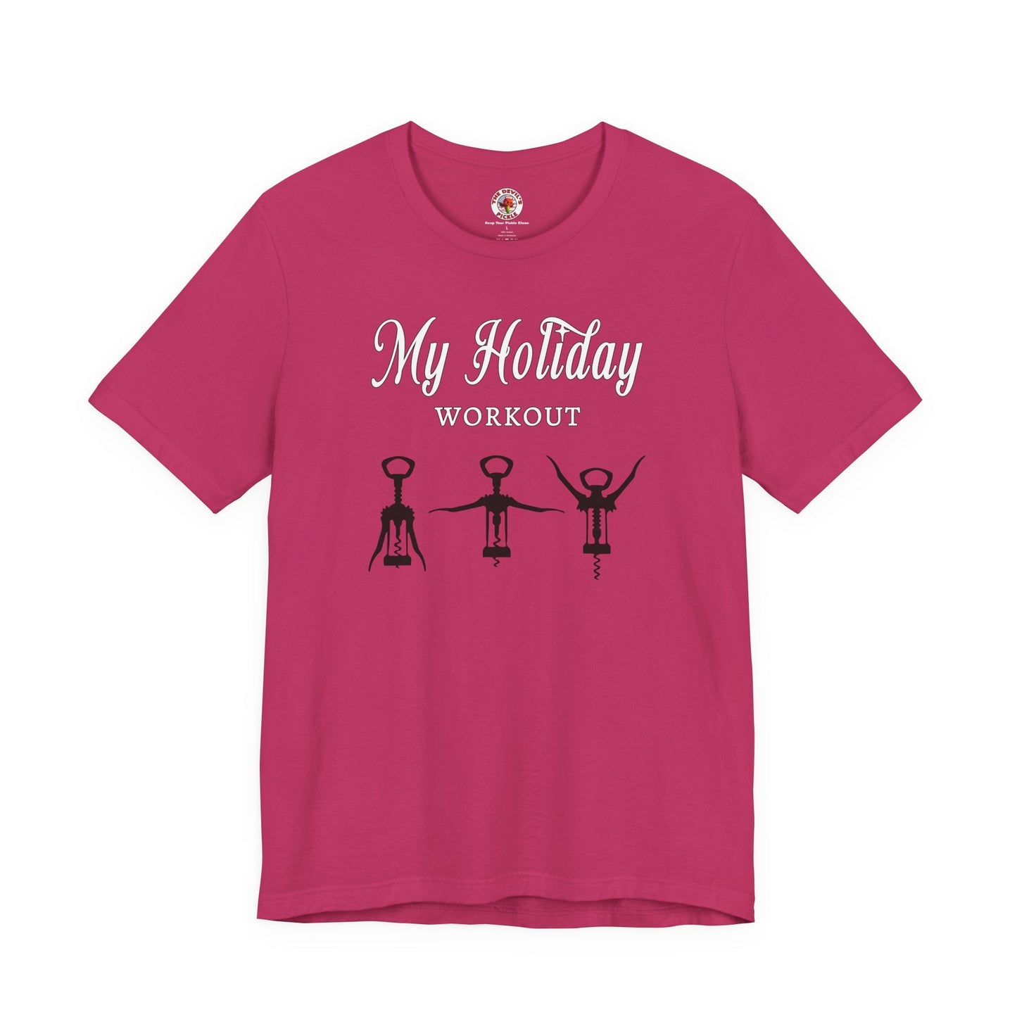 My Holiday Workout T-Shirt The Devil's Pickle