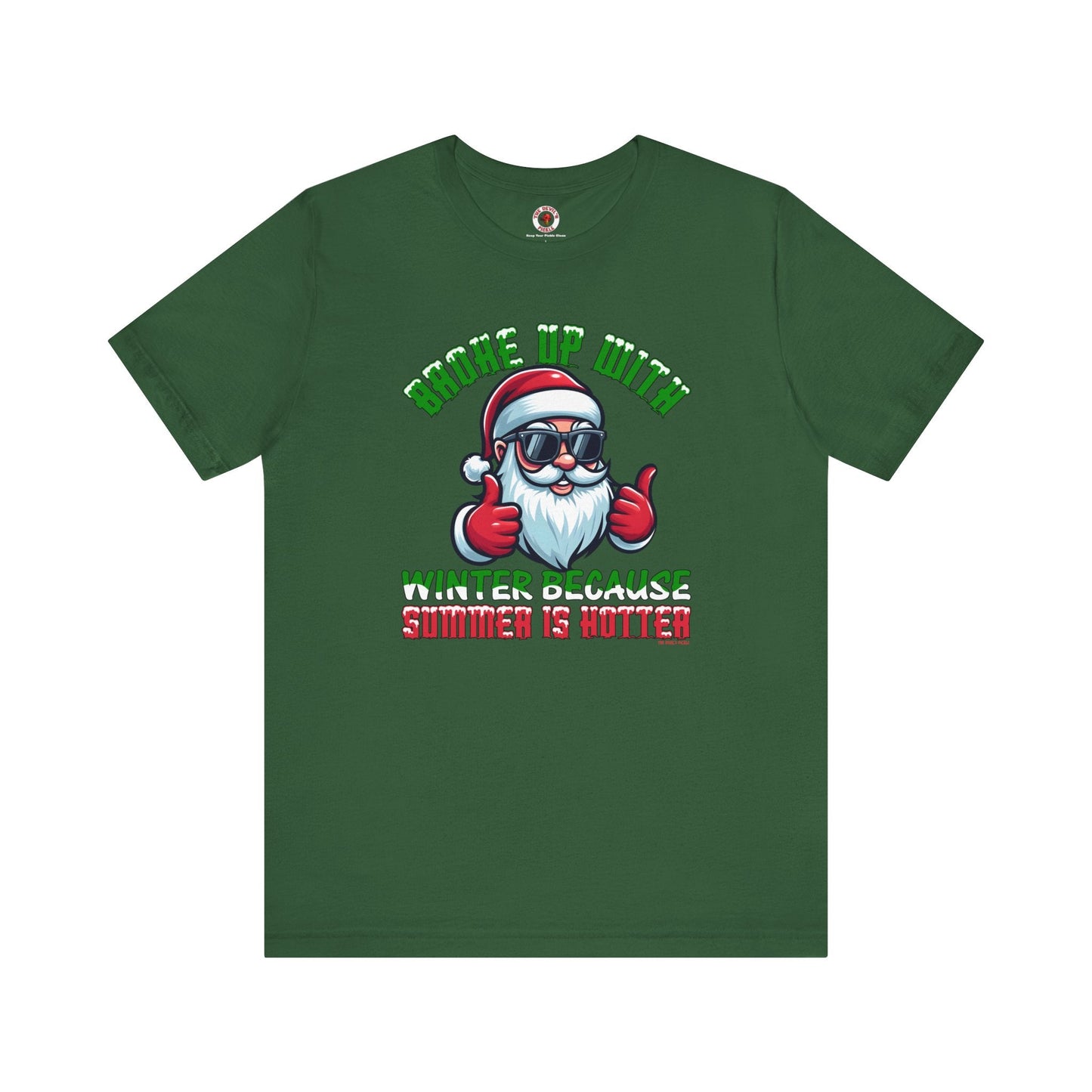 Broke Up With Winter Because Summer Is Hotter T-Shirt The Devil's Pickle