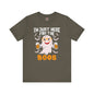 I'm Just Here For The Boos T-Shirt The Devil's Pickle