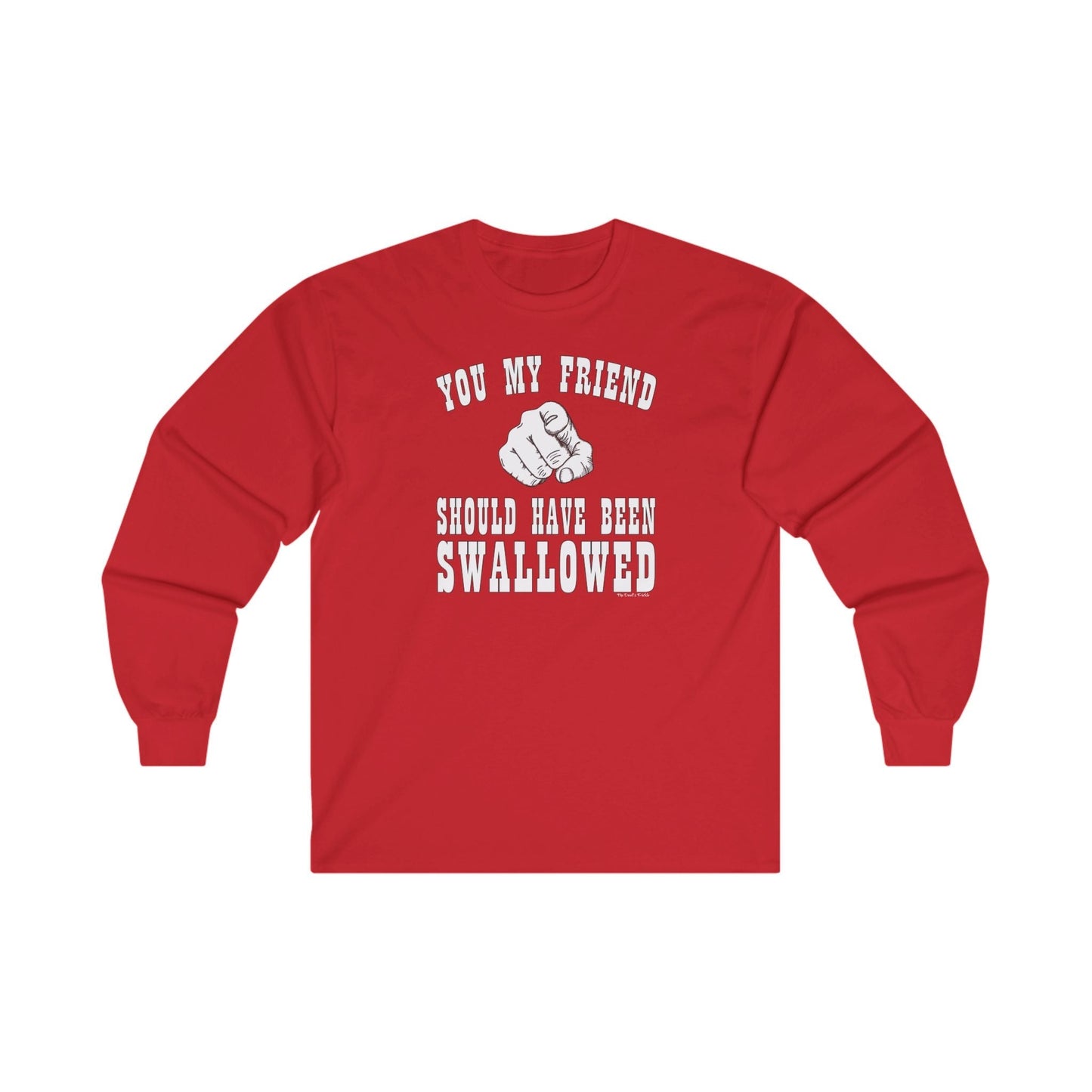 You My Friend Should Have Been Swallowed Long Sleeve Tee The Devil's Pickle
