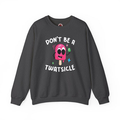 Don't Be A Twatsicle Crewneck Sweatshirt The Devil's Pickle