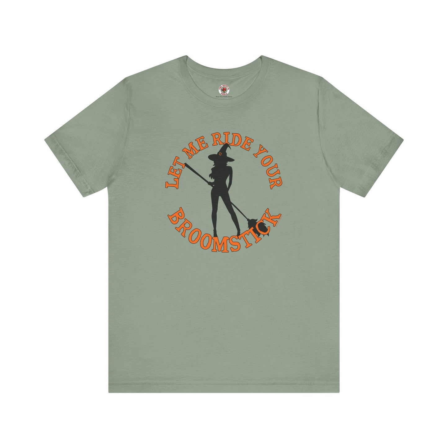 Let Me Ride Your Broomstick T-Shirt The Devil's Pickle