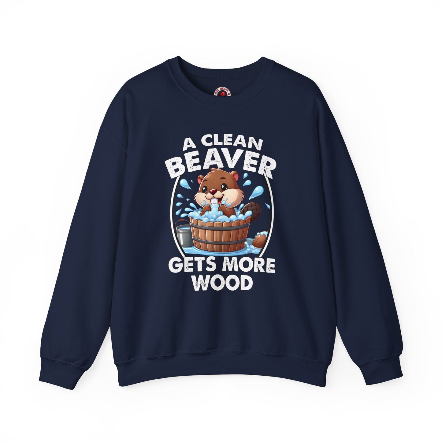 A Clean Beaver Gets More Wood Crewneck Sweatshirt The Devil's Pickle